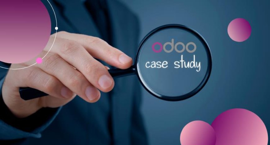 Odoo Case Studies to Strategize Your Business Outcomes