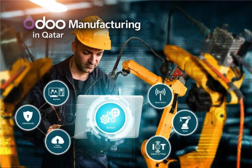 Odoo Manufacturing ERP in Qatar for Quality & Control Purposes