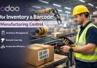 Odoo for Inventory & Barcode  Manufacturing Control