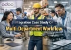 Odoo Integration Case Study On Multi-Department Workflow
