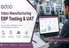 Odoo Manufacturing ERP Testing & UAT