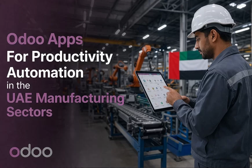 Odoo Apps For Productivity Automation in the UAE Manufacturing Sectors