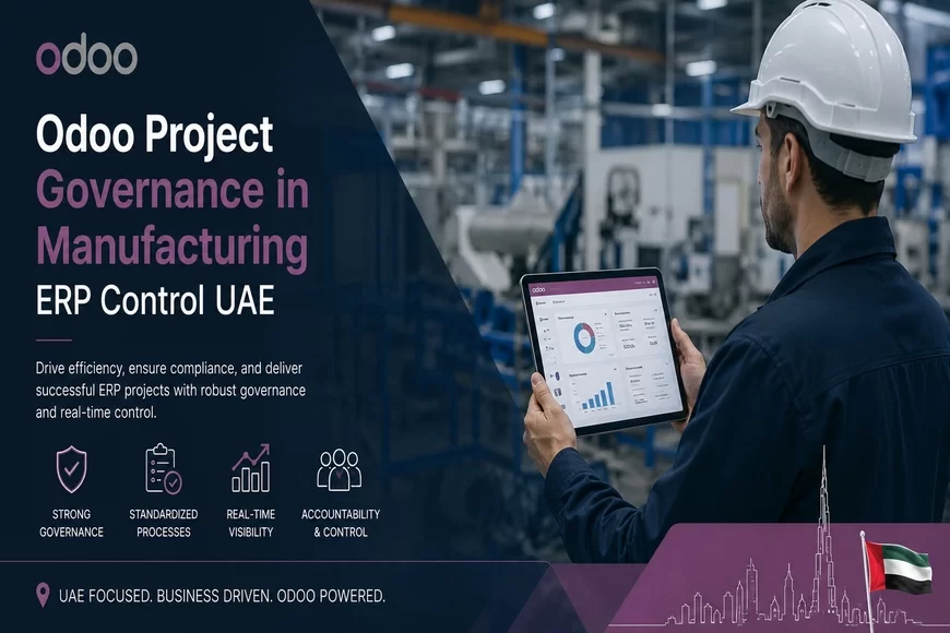 Odoo Project Governance in Manufacturing ERP Control UAE