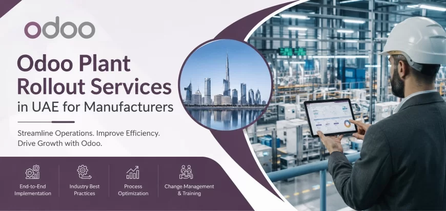 Odoo Plant Rollout Services in UAE for Manufacturers