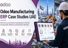 Odoo Manufacturing ERP Case Studies UAE