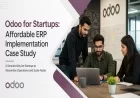 Odoo for Startups: Affordable ERP Implementation Case Study