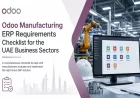 Odoo Manufacturing ERP Requirements Checklist for the UAE Business Sectors