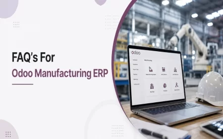 FAQ's For Odoo Manufacturing ERP