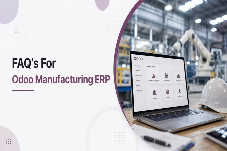 FAQ's For Odoo Manufacturing ERP