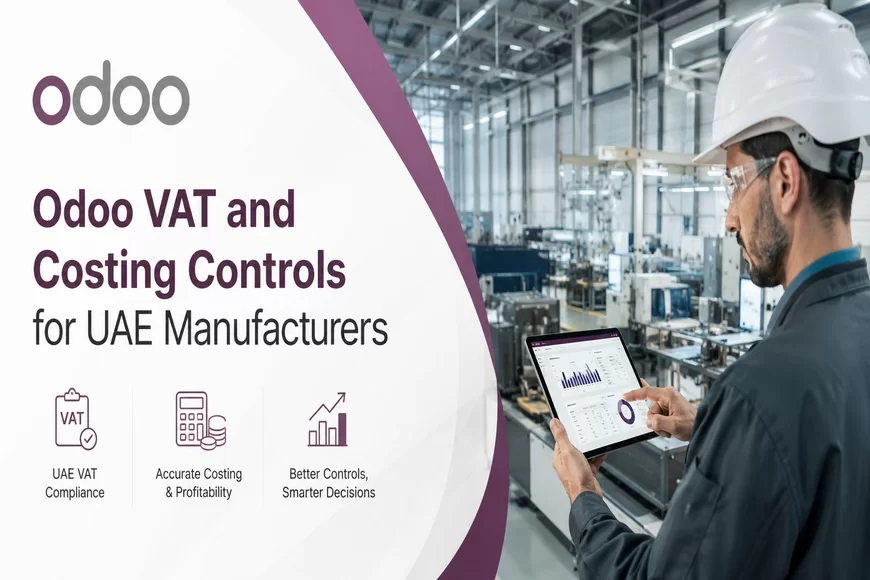 Odoo VAT and Costing Controls for UAE Manufacturers