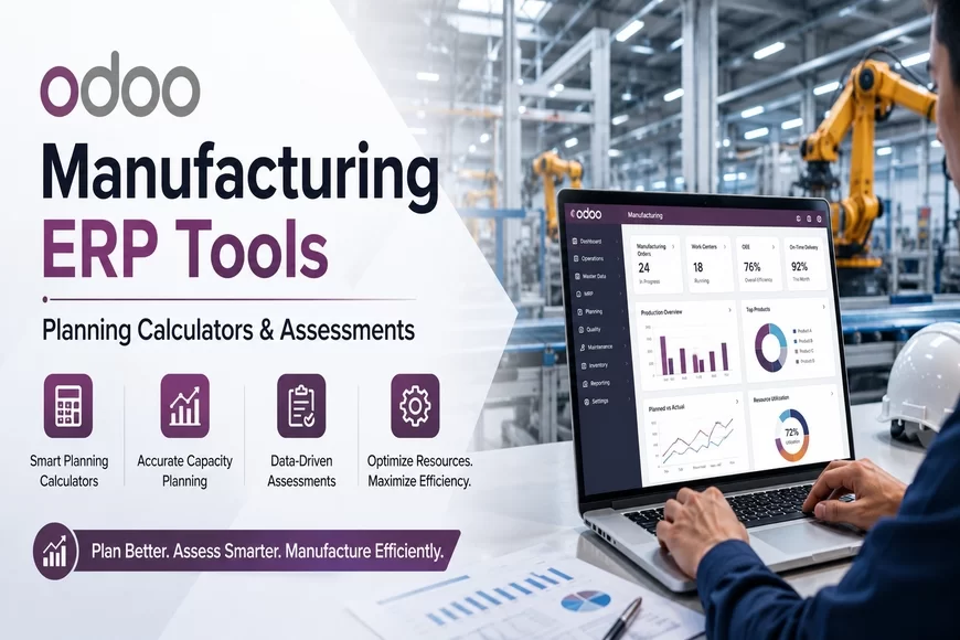 Odoo Manufacturing ERP Tools | Planning Calculators & Assessments
