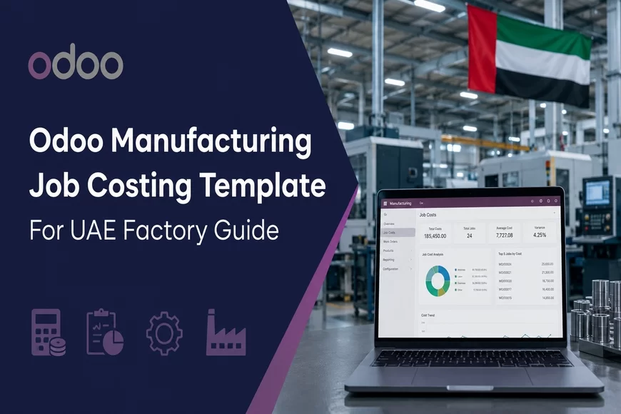 Odoo Manufacturing Job Costing Template For UAE Factory Guide